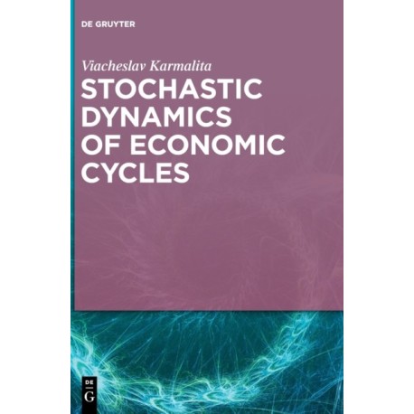 Stochastic Dynamics of Economic Cycles