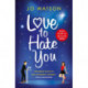 Love to Hate You: The laugh-out-loud romantic comedy mega-hit