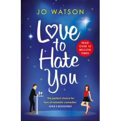 Love to Hate You: The laugh-out-loud romantic comedy mega-hit