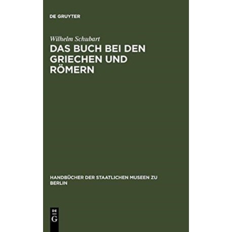 Das Buch bei den Griechen und Romern