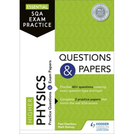 Essential SQA Exam Practice: Higher Physics Questions and Papers: From the publisher of How to Pass