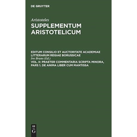 Praeter commentaria Scripta Minora, Pars 1. De Anima liber cum Mantissa