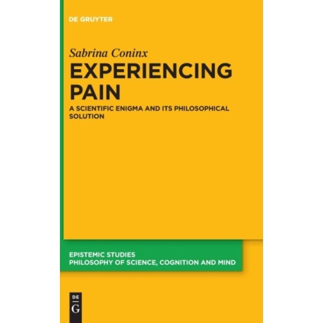 Experiencing Pain: A Scientific Enigma and Its Philosophical Solution