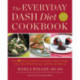 The Everyday DASH Diet Cookbook: Over 150 Fresh and Delicious Recipes to Speed Weight Loss, Lower Blood Pressure, and Prevent Diabetes
