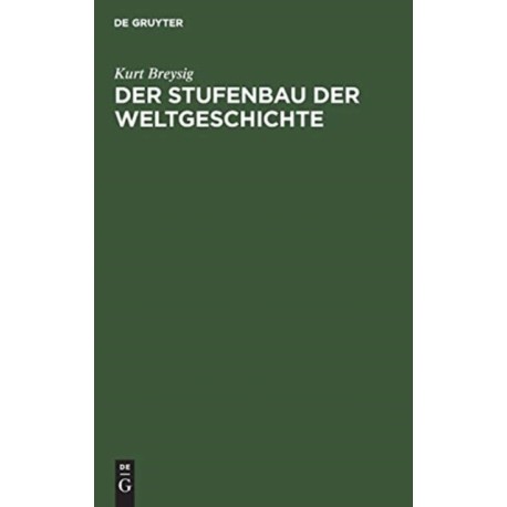 Der Stufenbau der Weltgeschichte