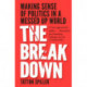 The Breakdown: Making Sense of Politics in a Messed Up World