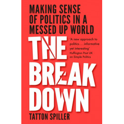 The Breakdown: Making Sense of Politics in a Messed Up World