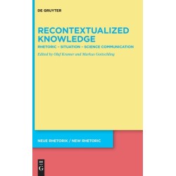 Recontextualized Knowledge: Rhetoric – Situation – Science Communication