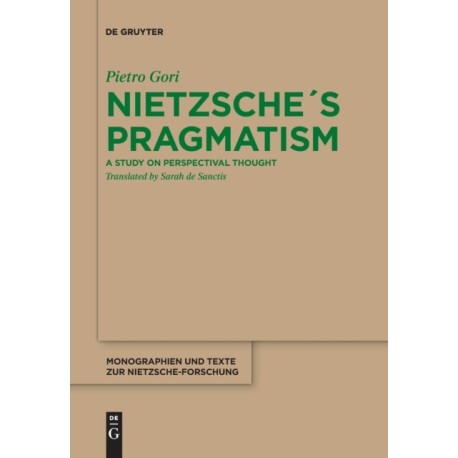 Nietzsche´s Pragmatism: A Study on Perspectival Thought