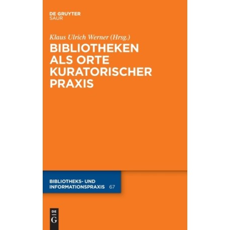 Bibliotheken ALS Orte Kuratorischer PRAXIS
