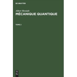 Albert Messiah: Mecanique Quantique. Tome 2
