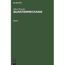 Albert Messiah: Quantenmechanik. Band 2