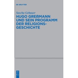 Hugo Greßmann und sein Programm der Religionsgeschichte