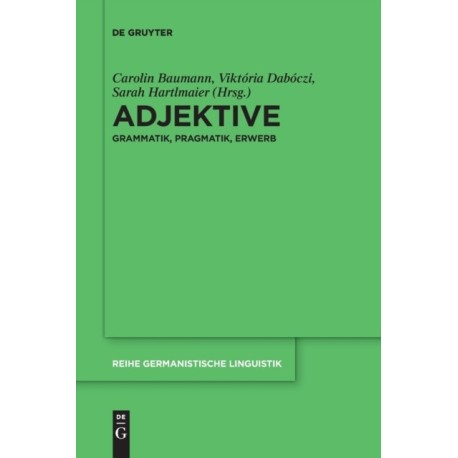 Adjektive: Grammatik, Pragmatik, Erwerb