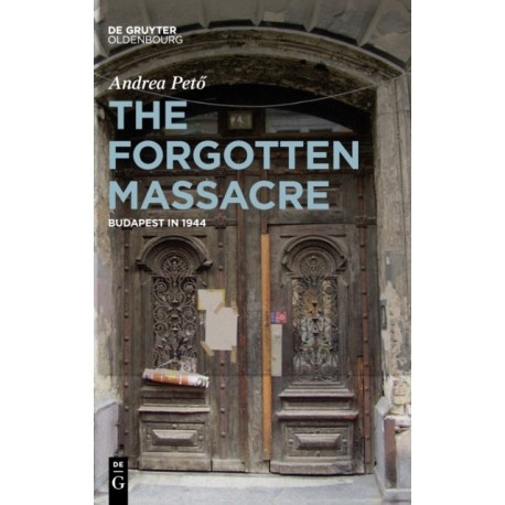 The Forgotten Massacre: Budapest in 1944