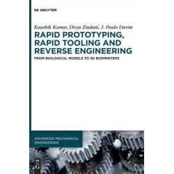 Rapid Prototyping, Rapid Tooling and Reverse Engineering: From Biological Models to 3D Bioprinters