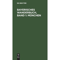 Bayerisches Wanderbuch, Band 1: Munchen