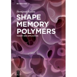 Shape Memory Polymers: Theory and Application