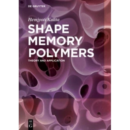 Shape Memory Polymers: Theory and Application