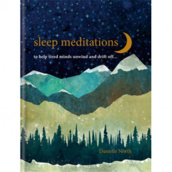 Sleep Meditations: to help tired minds unwind and drift off…