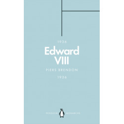 Edward VIII (Penguin Monarchs): The Uncrowned King
