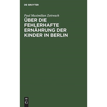 Uber die fehlerhafte Ernahrung der Kinder in Berlin