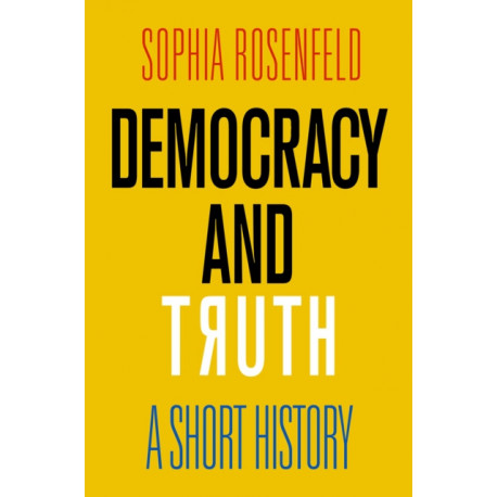 Democracy and Truth: A Short History
