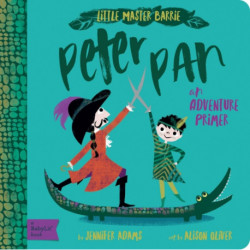 Peter Pan: A BabyLit Adventure Primer