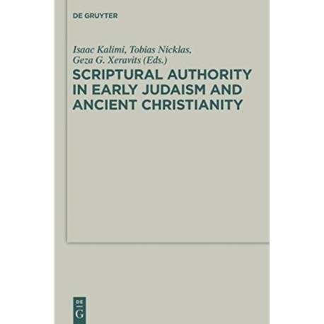 Scriptural Authority in Early Judaism and Ancient Christianity