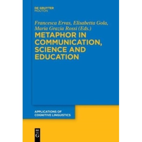 Metaphor in Communication, Science and Education