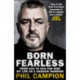 Born Fearless: From Kids' Home to SAS to Pirate Hunter - My Life as a Shadow Warrior