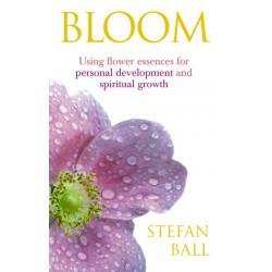 Bloom: Using flower essences for personal development and spiritual growth