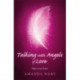 Talking with Angels of Love: Open your Heart