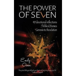 The Power of Seven: 49 Devotional Reflections, 7 Biblical Themes, Genesis to Revelation