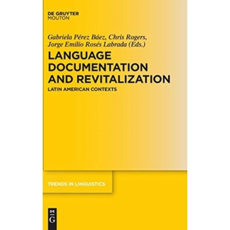 Language Documentation and Revitalization in Latin American Contexts