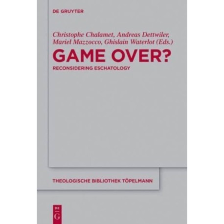 Game Over?: Reconsidering Eschatology