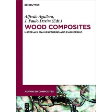 Wood Composites: Materials, Manufacturing and Engineering