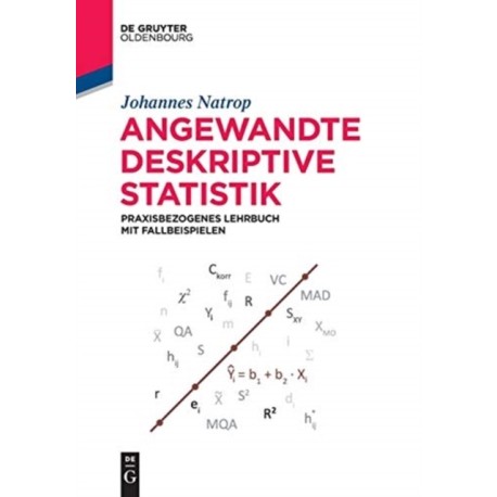 Angewandte Deskriptive Statistik: Praxisbezogenes Lehrbuch Mit Fallbeispielen