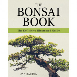 The Bonsai Book: The Definitive Illustrated Guide