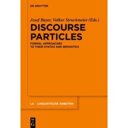 Discourse Particles: Formal Approaches to their Syntax and Semantics