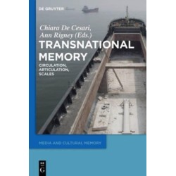 Transnational Memory: Circulation, Articulation, Scales