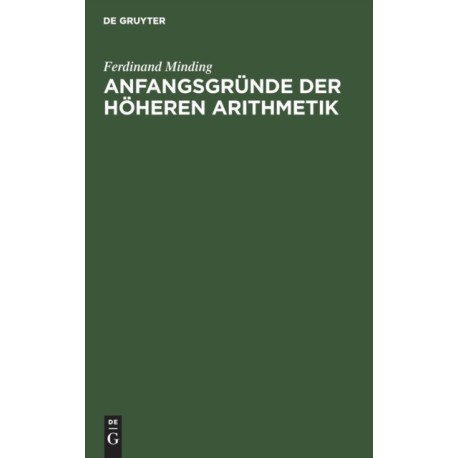Anfangsgrunde der hoheren Arithmetik