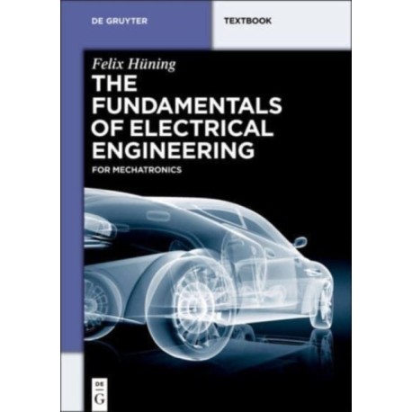The Fundamentals of Electrical Engineering: for Mechatronics