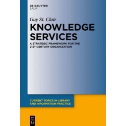 Knowledge Services: A Strategic Framework for the 21st Century Organization