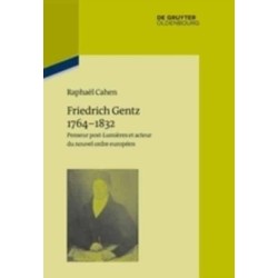 Friedrich Gentz 1764-1832