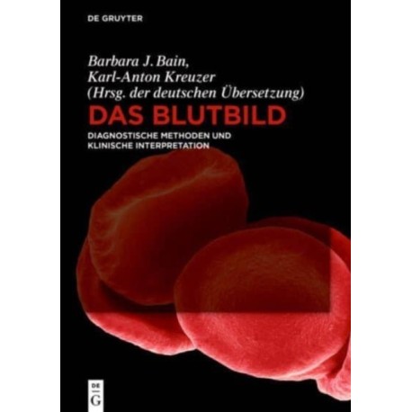 Das Blutbild: Diagnostische Methoden und klinische Interpretation