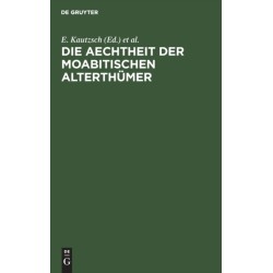 Die Aechtheit Der Moabitischen Alterthumer