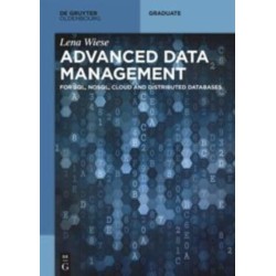 Advanced Data Management: For SQL, NoSQL, Cloud and Distributed Databases