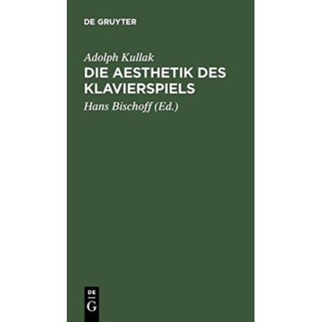 Die Aesthetik Des Klavierspiels