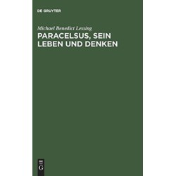 Paracelsus, sein Leben und Denken